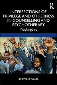 Intersections of Privilege and Otherness in Counselling and Psychotherapy