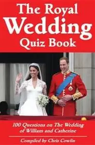 «Royal Wedding Quiz Book» by Chris Cowlin