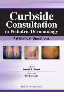 Curbside Consultation in Pediatric Dermatology: 49 Clinical Questions (repost)