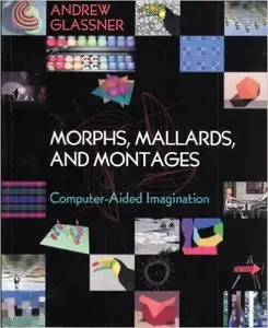 Morphs, Mallards, and Montages: Computer-Aided Imagination