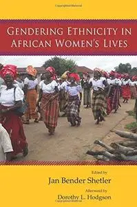 Gendering Ethnicity in African Women’s Lives