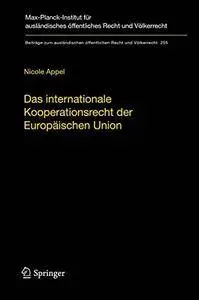 Das internationale Kooperationsrecht der Europäischen Union