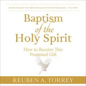 «Baptism of the Holy Spirit» by Reuben A. Torrey
