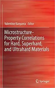 Microstructure-Property Correlations for Hard, Superhard, and Ultrahard Materials (Repost)