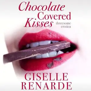 «Chocolate Covered Kisses» by Giselle Renarde