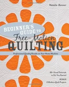 Beginner's Guide to Free-Motion Quilting [Repost]