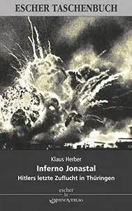 Inferno Jonastal: Hitlers letzte Zuflucht in Thüringen