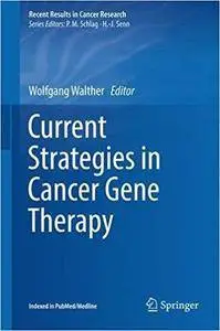 Current Strategies in Cancer Gene Therapy