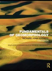 Fundamentals of Geomorphology (Routledge Fundamentals of Physical Geography) (repost)