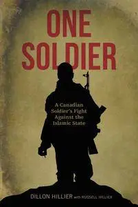 One Soldier: A Canadian Soldier's Fight Against the Islamic State