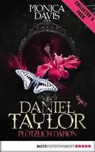 Monica Davis - Daniel Taylor - Plötzlich Dämon - Collector's Pack