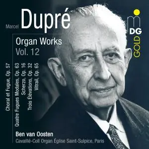 Marcel Dupre - Organ Works, Volume 12 - Ben van Oosten (2010) {MDG 316 1294-2}