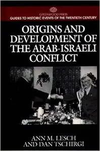 Origins and Development of the Arab-Israeli Conflict