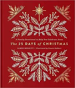 The 25 Days of Christmas: A Family Devotional to Help You Celebrate Jesus