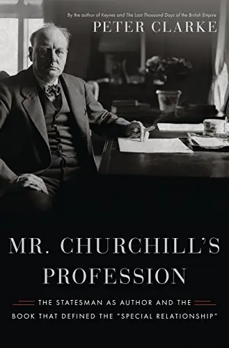 Mr Churchill's Profession: Statesman, Orator, Writer