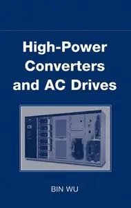 High-Power Converters and AC Drives by B. Wu (Repost)