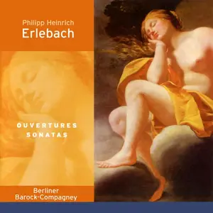 Berliner Barock-Compagney - Philipp Heinrich Erlebach: Ouvertures, Sonatas (2004)