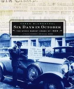 Six Days in October. The Stock Market Crash of 1929; a Wall Street Journal Book for Children