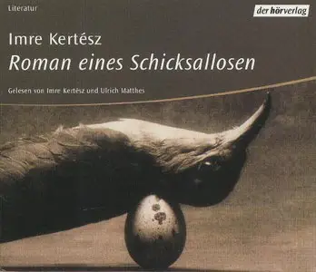 Imre Kertesz - Roman eines Schicksallosen
