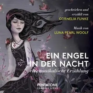 Cornelia Funke, Matt Haimovitz & Uccello - Ein Engel in der Nacht: Eine musikalische Erzählung (2019)
