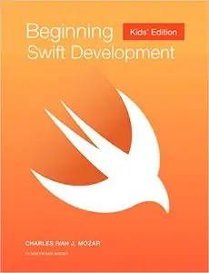 Beginning Swift Programming: Kids Edition