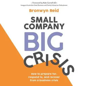 «Small Company Big Crisis» by Bronwyn Reid