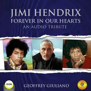 «Jimi Hendrix Forever in Our Hearts - An Audio Tribute» by Geoffrey Giuliano