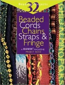 Beaded Cords, Chains, Straps & Fringe: 32 Beading Projects (Repost)