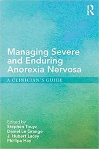 Managing Severe and Enduring Anorexia Nervosa: A Clinician's Guide