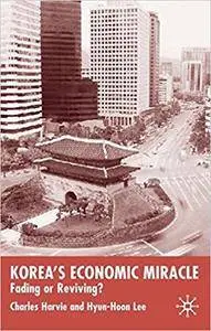 Korea's Economic Miracle: Fading or Reviving?