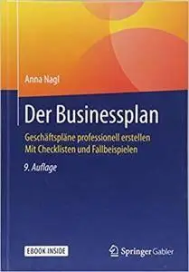 Der Businessplan: Geschäftspläne professionell erstellen Mit Checklisten und Fallbeispielen (repost)