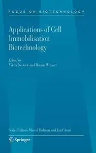 Applications of Cell Immobilisation Biotechnology (Focus on Biotechnology)