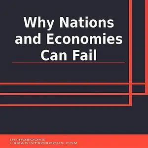 «Why Nations and Economies Can Fail» by IntroBooks