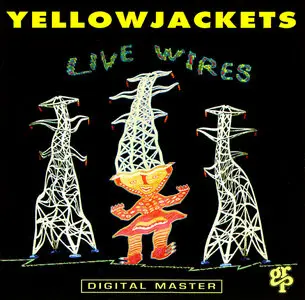 Yellowjackets – Live Wires (1992)