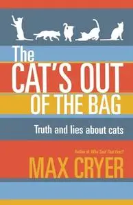 «The Cat's Out of the Bag» by Max Cryer