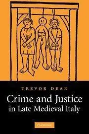 Crime and Justice in Late Medieval Italy