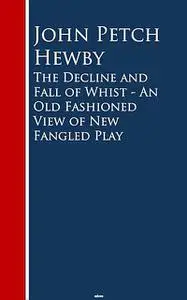 «The Decline and Fall of Whist» by John Petch Petch Hewby