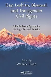 Gay, Lesbian, Bisexual, and Transgender Civil Rights: A Public Policy Agenda for Uniting a Divided America (repost)