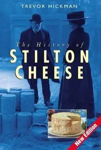 The History of Stilton Cheese (Repost)