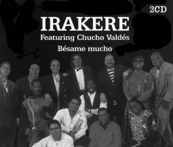 Chucho Valdes & Irakere - Besame Mucho