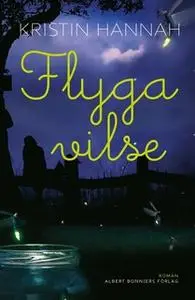 «Flyga vilse» by Kristin Hannah