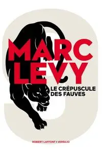 Marc Levy, "Le crépuscule des fauves"