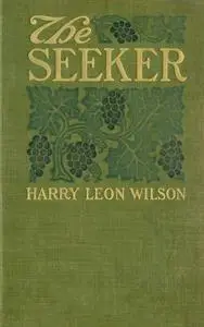 «The Seeker» by Harry Leon Wilson