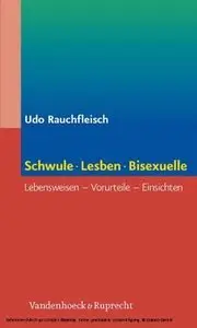 Schwule, Lesben, Bisexuelle - Lebensweisen, Vorurteile, Einsichten (Repost)