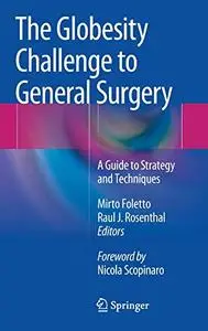 The Globesity Challenge to General Surgery: A Guide to Strategy and Techniques