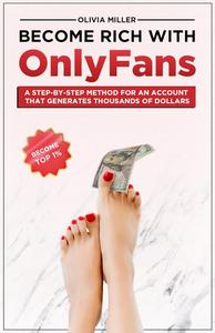 RICH WITH ONLY FANS: Step-by-step method for an account that generates thousands of dollars