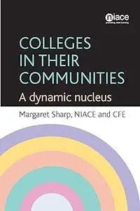 Colleges in Their Communities: A Dynamic Nucleus