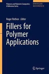 Fillers for Polymer Applications (Polymers and Polymeric Composites: A Reference Series) [Repost]