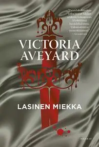 «Lasinen miekka» by Victoria Aveyard