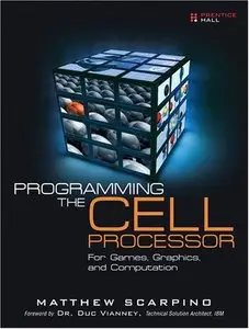 Programming the Cell Processor: For Games, Graphics, and Computation (repost)